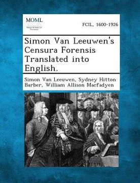 portada Simon Van Leeuwen's Censura Forensis Translated Into English. (in English)