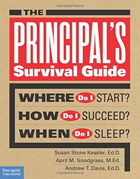 portada The Principal's Survival Guide: Where Do I Start? How Do I Succeed? When Do I Sleep? (en Inglés)