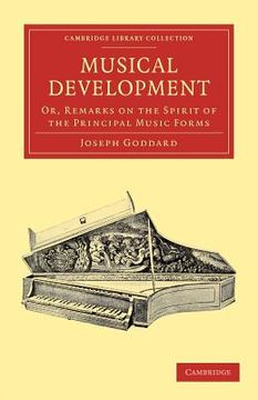 portada Musical Development: Or, Remarks on the Spirit of the Principal Music Forms (Cambridge Library Collection - Music) 
