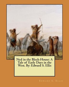 portada Ned in the Block-House: A Tale of Early Days in the West. By: Edward S. Ellis