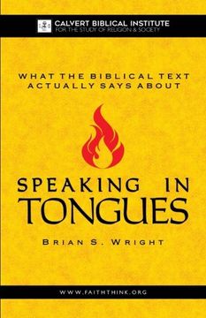 portada What the Biblical Text Actually Says About: Speaking in Tongues