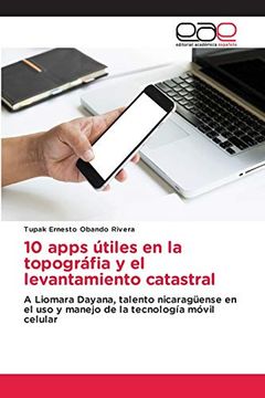 portada 10 Apps Útiles en la Topográfia y el Levantamiento Catastral: A Liomara Dayana, Talento Nicaragüense en el uso y Manejo de la Tecnología Móvil Celular (in Spanish)