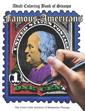 portada The Coloring Book of Stamps: Famous Americans: Adult Coloring Book for Relaxation and Stress Relief (en Inglés)