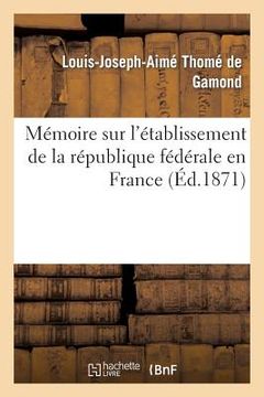portada Mémoire Sur l'Établissement de la République Fédérale En France (en Francés)