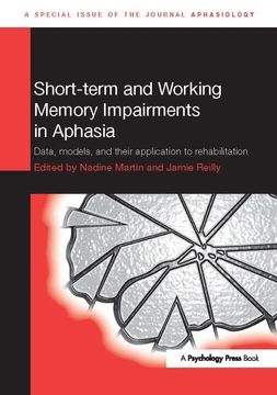 portada Short-Term and Working Memory Impairments in Aphasia: Data, Models, and Their Application to Rehabilitation (in English)