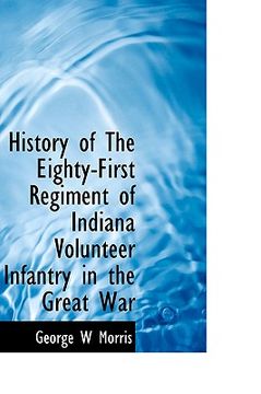 portada history of the eighty-first regiment of indiana volunteer infantry in the great war (en Inglés)