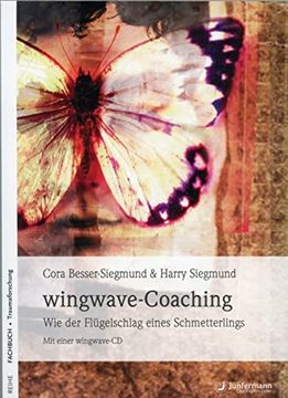 portada Wingwave-Coaching: Wie der Flügelschlag Eines Schmetterlings mit Einer Wingwave-Cd (in German)