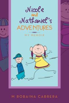 portada Nicole and Nathaniel's Adventures: My Memoir (en Inglés)