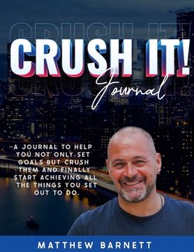 portada Crush It! Journal by Matthew Barnett (en Inglés)