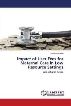 portada Impact of User Fees for Maternal Care in Low Resource Settings