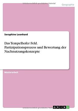 portada Das Tempelhofer Feld. Partizipationsprozess Und Bewertung Der Nachnutzungskonzepte (German Edition)