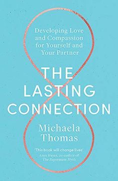 portada The Lasting Connection: Developing Love and Compassion for Yourself and Your Partner