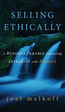 portada Selling Ethically: A Business Parable Connecting Integrity with Profits