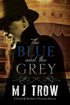 portada The Blue and the Grey: A Victorian Mystery (a Grand & Batchelor Victorian Mystery) 
