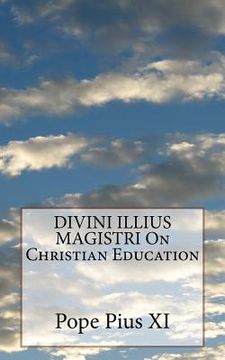portada DIVINI ILLIUS MAGISTRI On Christian Education (en Inglés)