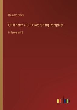 portada O'Flaherty V.C.; A Recruiting Pamphlet: in large print (en Inglés)