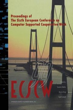 portada Ecscw '99: Proceedings of the Sixth European Conference on Computer Supported Cooperative Work 12-16 September 1999, Copenhagen, (en Inglés)