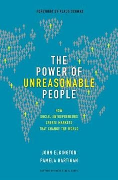 portada The Power of Unreasonable People: How Social Entrepreneurs Create Markets That Change the World (en Inglés)