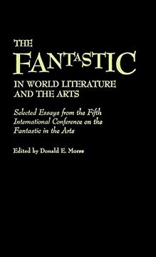 portada The Fantastic in World Literature and the Arts: Selected Essays From the Fifth International Conference on the Fantastic in the Arts (en Inglés)