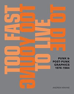portada Too Fast to Live too Young to Die: Punk and Post-Punk Graphic Design (in English)