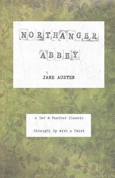 portada Northanger Abbey: A Tar & Feather Classic, straight up with a twist. (Tar & Feather Classics: Straight up with a twist.)