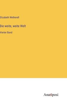 portada Die weite, weite Welt: Vierter Band (in German)