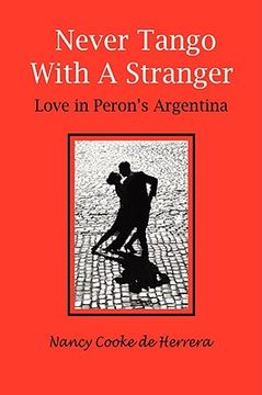 portada never tango with a stranger: love in peron's argentina (en Inglés)