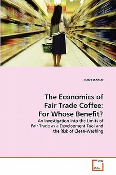 portada the economics of fair trade coffee: for whose benefit? (en Inglés)