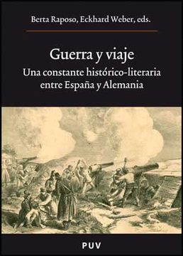 portada Guerra y Viaje. Una Constante Historico-Literaria Entre Espana y Alemania (in Spanish)
