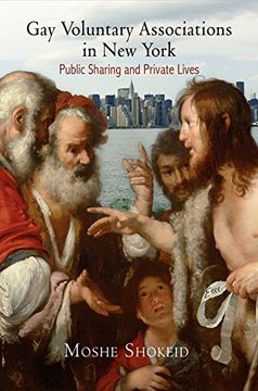 portada Gay Voluntary Associations in new York: Public Sharing and Private Lives