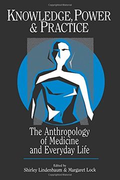 portada Knowledge, Power, and Practice: The Anthropology of Medicine and Everyday Life (Comparative Studies of Health Systems and Medical Care) (en Inglés)