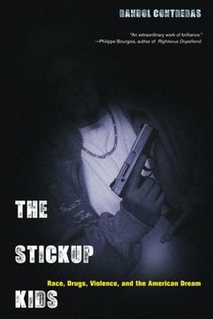 portada The Stickup Kids: Race, Drugs, Violence, and the American Dream 