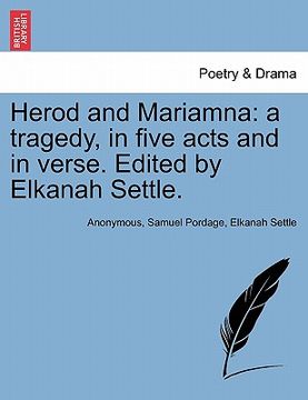 portada herod and mariamna: a tragedy, in five acts and in verse. edited by elkanah settle.
