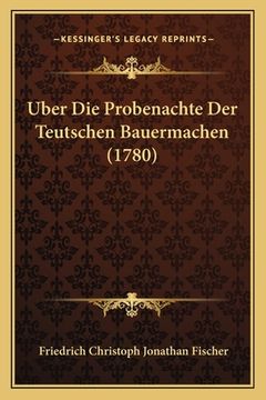 portada Uber Die Probenachte Der Teutschen Bauermachen (1780) (in German)