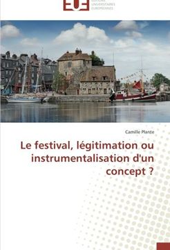 portada Le Festival, Legitimation Ou Instrumentalisation D'Un Concept ?