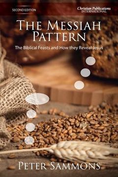 portada The Messiah Pattern - Second Edition: The Biblical Feasts and how they reveal Jesus (en Inglés)