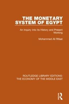 portada The Monetary System of Egypt: An Inquiry Into its History and Present Working (Routledge Library Editions: The Economy of the Middle East) (en Inglés)