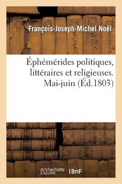 portada Éphémérides Politiques, Littéraires Et Religieuses. Mai-Juin (en Francés)