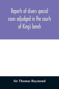 portada Reports of divers special cases adjudged in the courts of King's bench, common pleas, and exchequer, in the reign of King Charles II