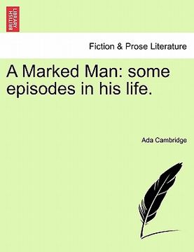 portada a marked man: some episodes in his life. (en Inglés)