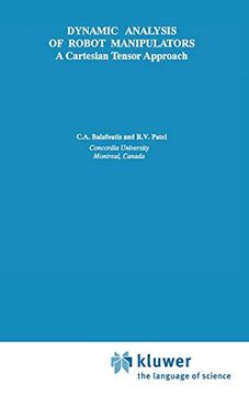 portada Dynamic Analysis of Robot Manipulators: A Cartesian Tensor Approach (The Springer International Series in Engineering and Computer Science) (in English)