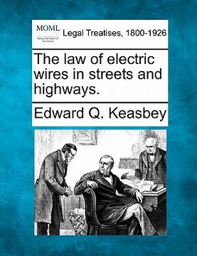 portada the law of electric wires in streets and highways. (en Inglés)