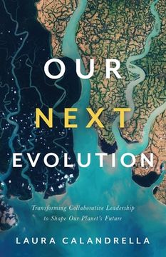 portada Our Next Evolution: Transforming Collaborative Leadership to Shape our Planet'S Future (en Inglés)