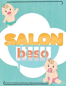 portada Salon Béso: Aktivite fòmasyon disip pou ti moun ki gen laj 2 a 3 zan (in Creole)