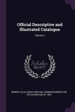 portada Official Descriptive and Illustrated Catalogue; Volume 2 (en Inglés)