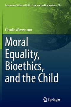 portada Moral Equality, Bioethics, and the Child (en Inglés)