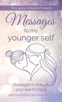portada Messages to My Younger Self: Messages to Nourish and Heal the Soul 