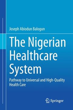portada The Nigerian Healthcare System: Pathway to Universal and High-Quality Health Care 
