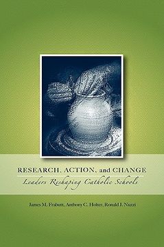 portada research, action, and change: leaders reshaping catholic schools