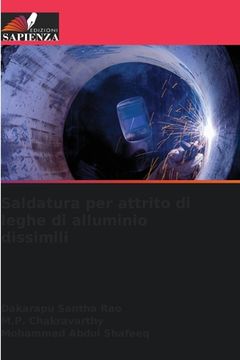 portada Saldatura per attrito di leghe di alluminio dissimili (in Italian)